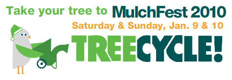 Take your tree to Mulchfest 2010; Treecycle!