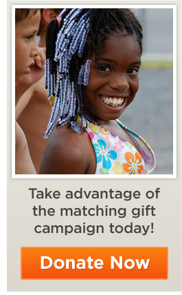 Take advantage of the matching gift campaign today! Donate Now.