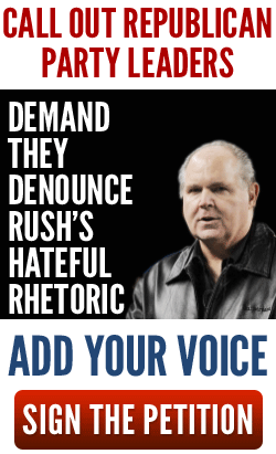 Callout Republican party leaders. Demand they denounce Rush's hatefull rhetoric. Add your name. Sign the petition.  