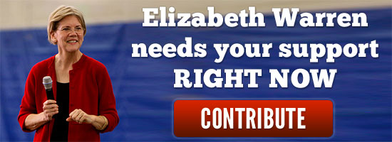 Elizabeth Warren needs your support right now. contribute. 