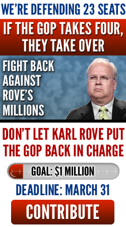 Don't let Karl Rove put the GOP back in charge. Goal: $1 million. Deadline: March 31. Contribute. 