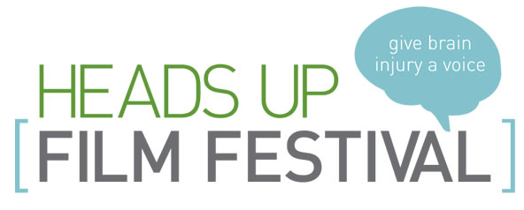 Heads Up Film Festival: Give brain injury a voice.